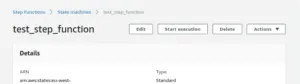 The AWS Step Functions console showing the deployed test_step_function, with Edit, Start execution, Delete and Actions buttons above its ARN