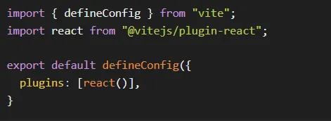A minimal vite.config.js: it imports defineConfig from vite and the React plugin, and exports a config whose only setting is that one plugin